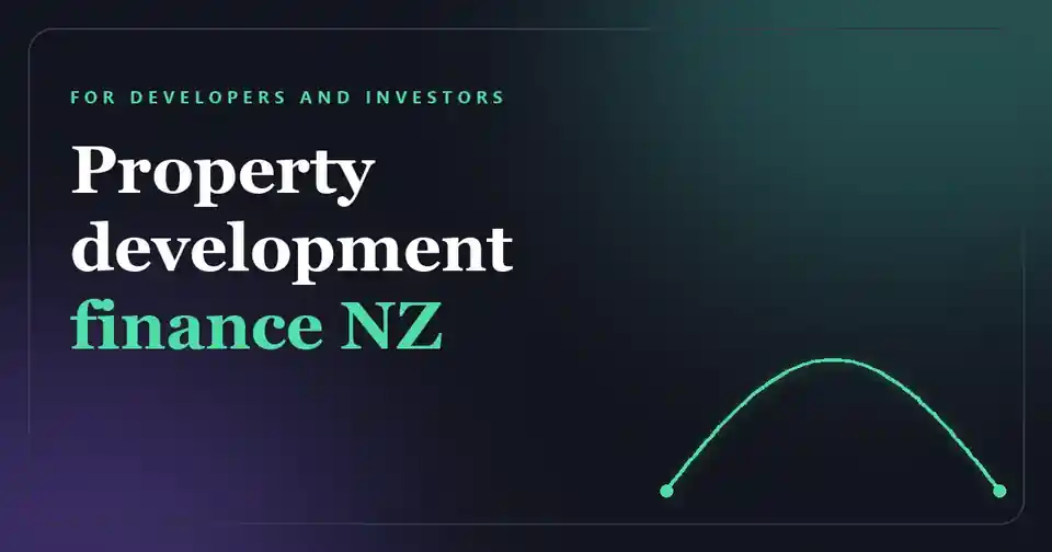 Property development finance NZ – house flipping, land banking, residential development and residual stock loans